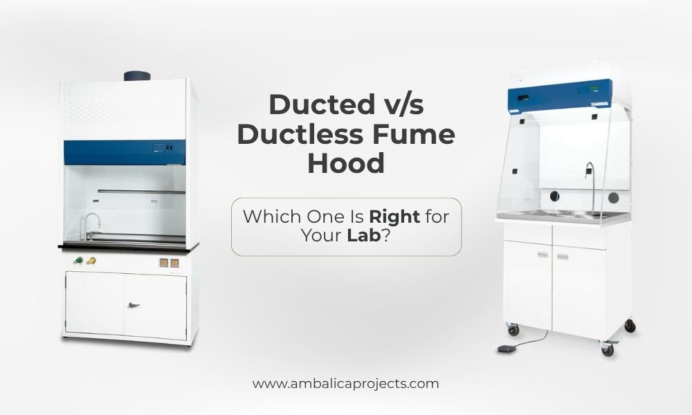 Ducted v/s Ductless Fume Hood