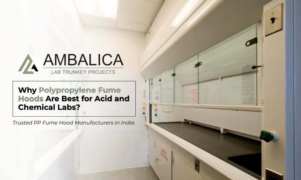 Why Polypropylene Fume Hoods Are Best for Acid and Chemical Labs